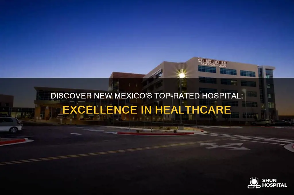 what is the highest rated hospital in new mexico