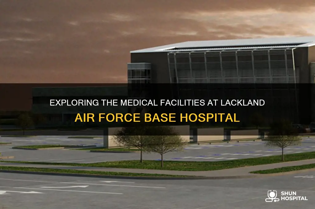 what is the hospital at lackland air force base