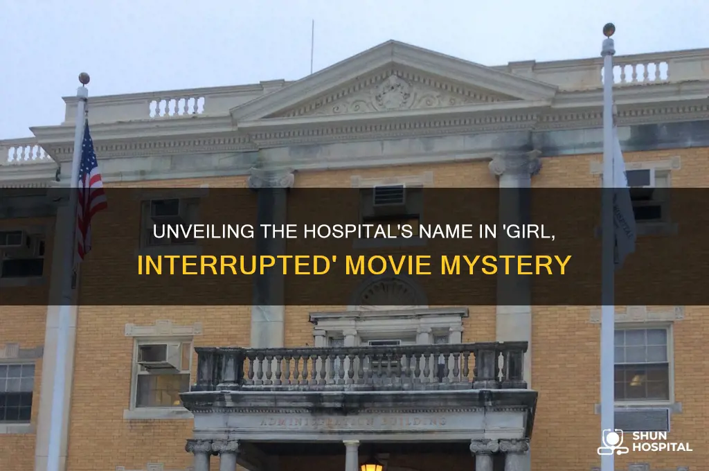 what is the hospital called in girl interrupted the movie