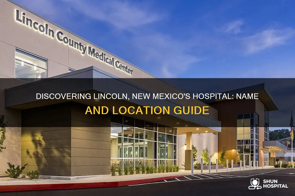 what is the hospital called in lincoln new mexico