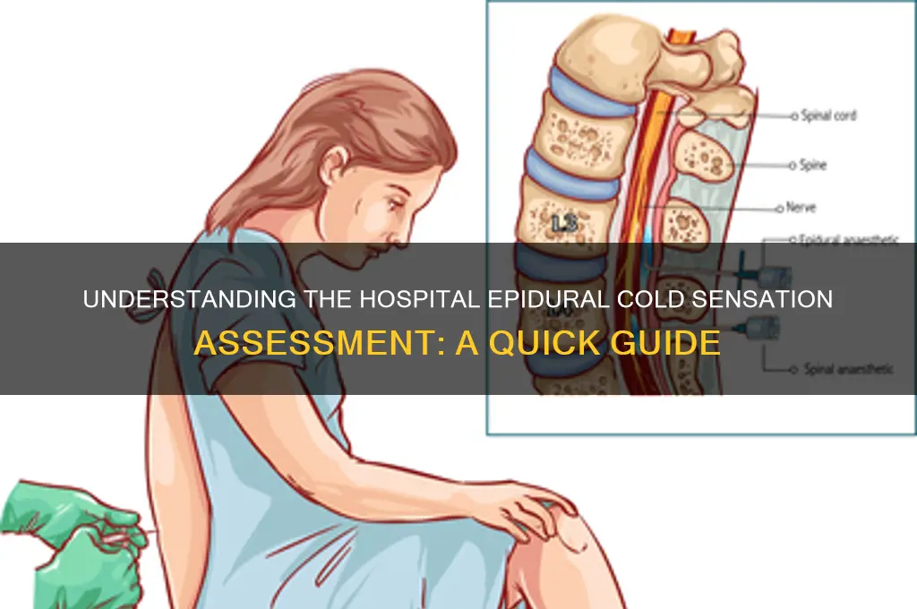 what is the hospital epidural cold sensation assessment called