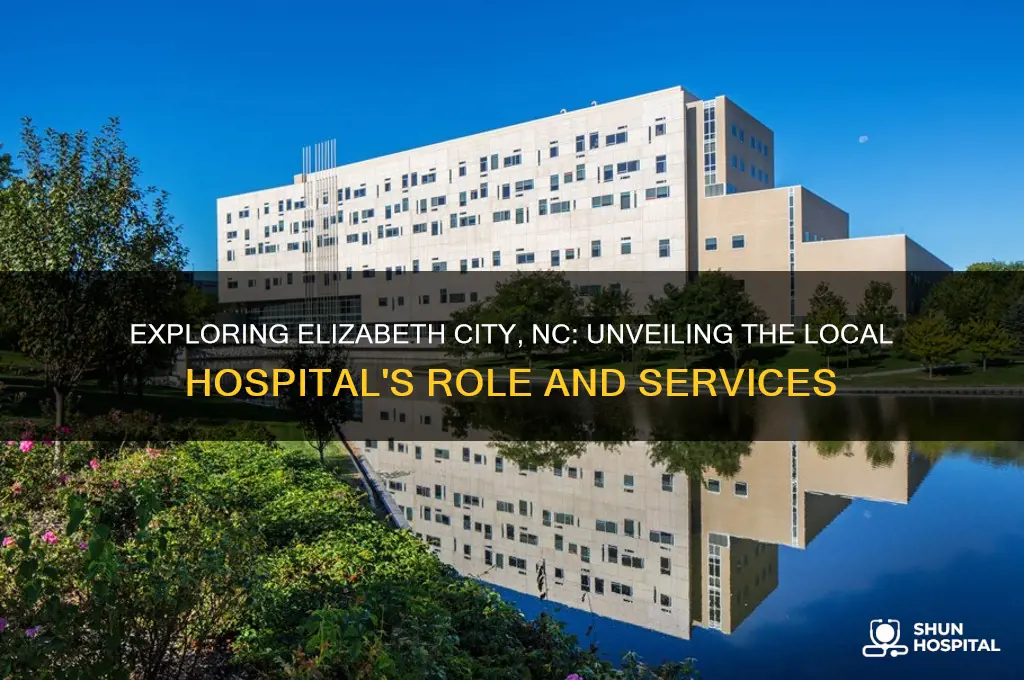 what is the hospital in elizabeth city north carolina