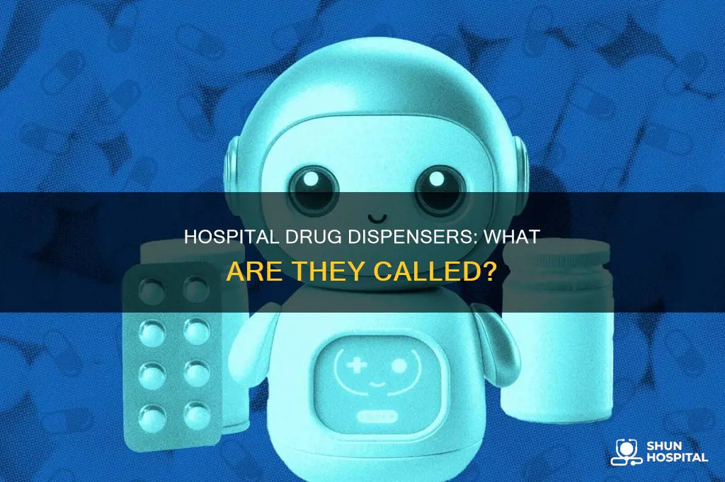 what is the hospital medicine despenser called
