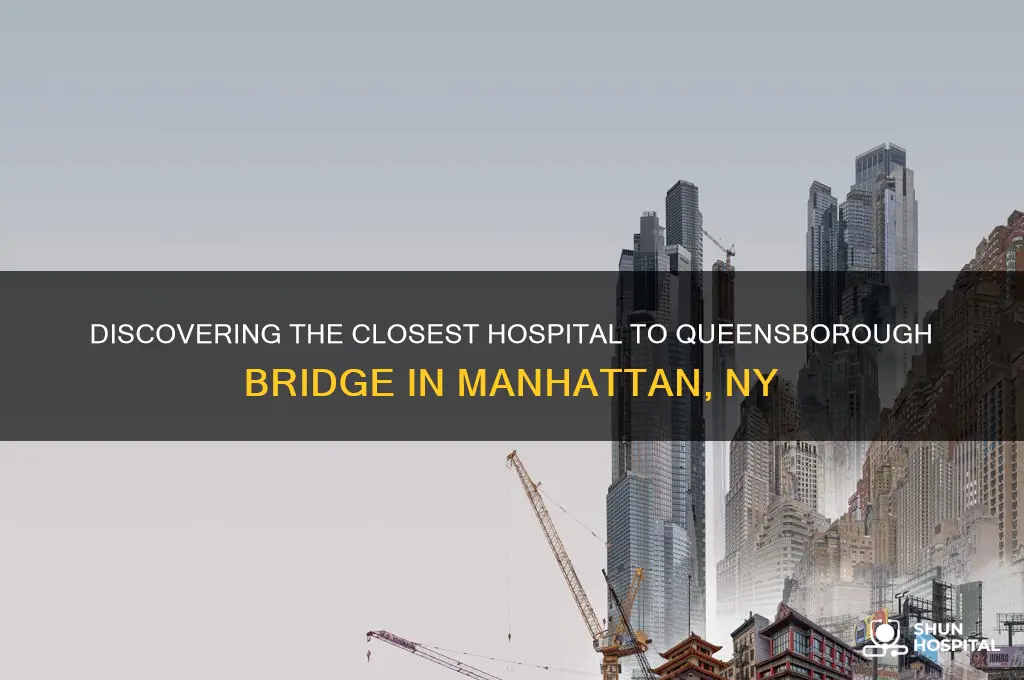what is the hospital near queensborough bridge manhattan ny