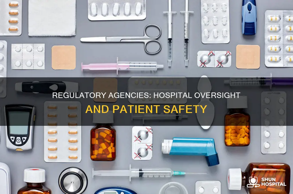 what is the hospital regulatory agency called
