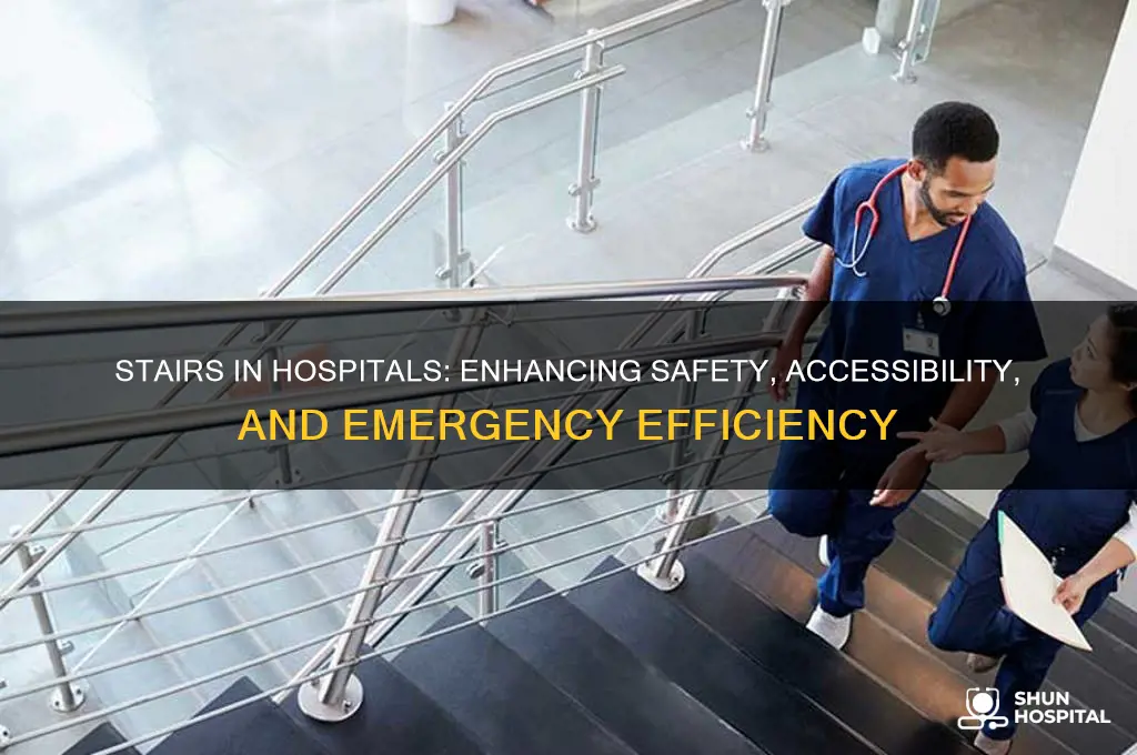 what is the importance of having stairs in hospitals