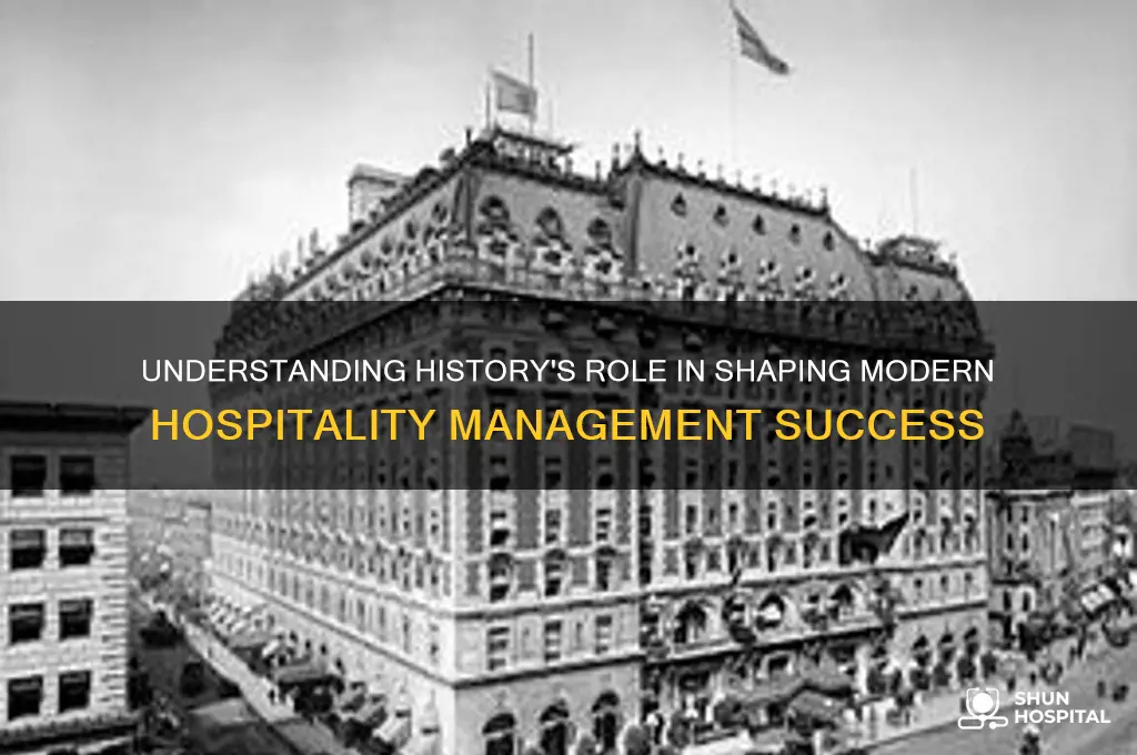 what is the importance of history in hospitality management