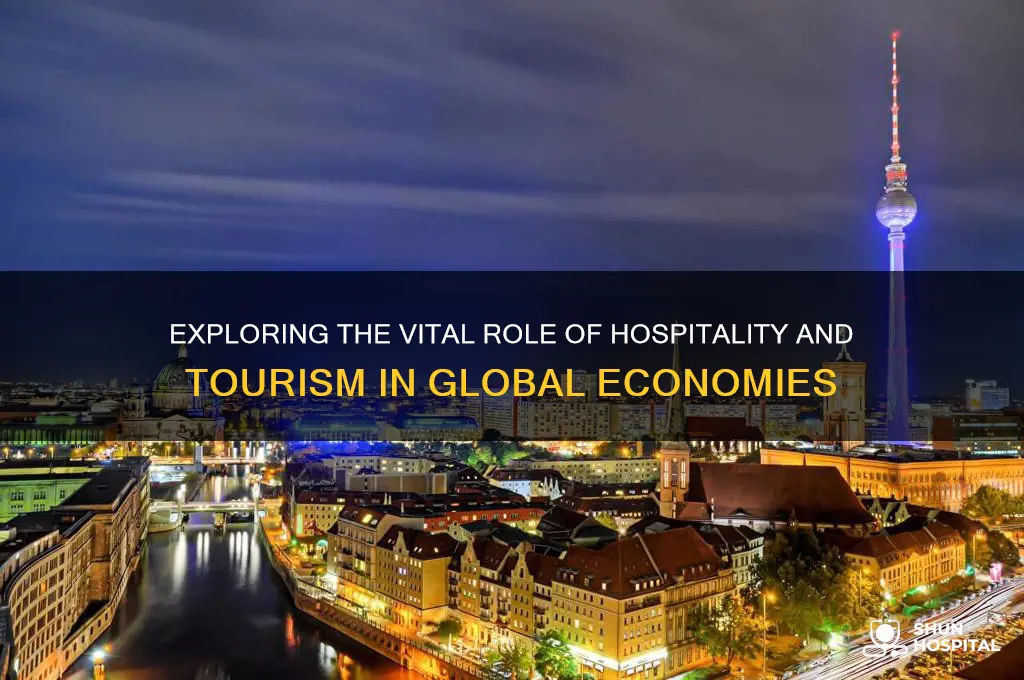 what is the importance of hospitality and tourism industry