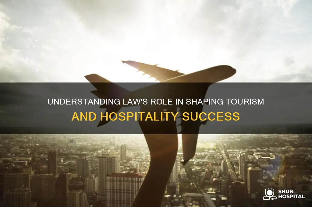what is the importance of law in tourism and hospitality