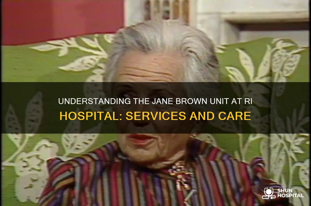 what is the jane brown unit at ri hospital