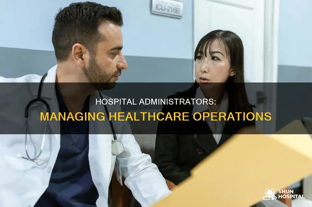 what is the job of hospital administrator
