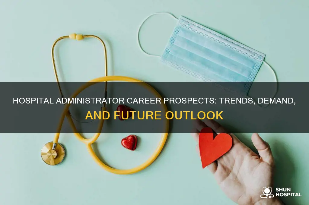 what is the job outlook for a hospital administer