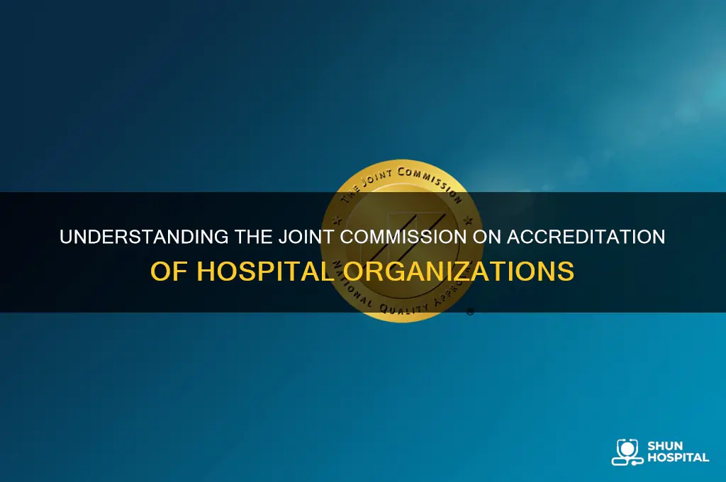 what is the joint commission on accreditation of hospital organizations