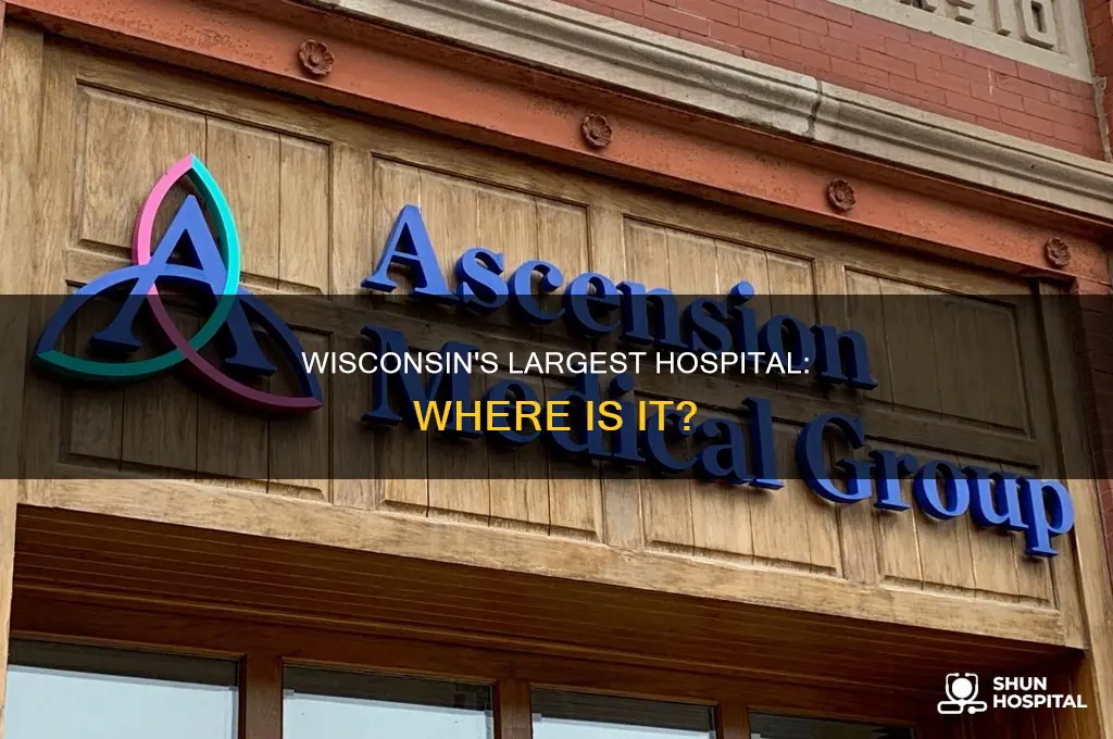 what is the largest hospital in wisconsin