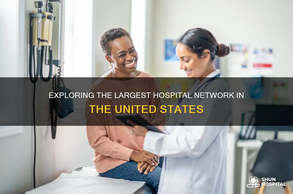what is the largest hospital network in the us