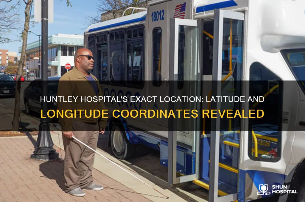 what is the longitude and latitde of huntley hospital