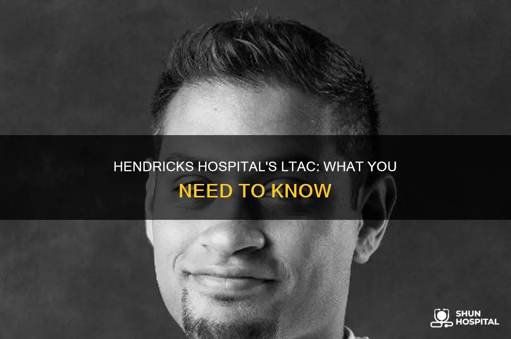 what is the ltac inside hendricks hospital