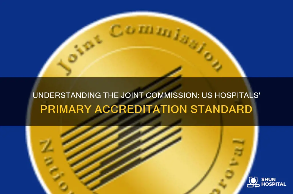 what is the main accreditation for hospitals in the us
