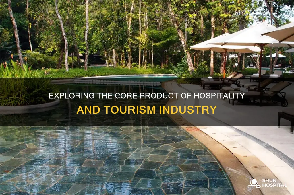what is the main product of hospitality and tourism industry