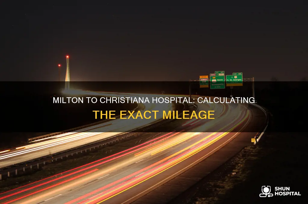 what is the mileage from milton to christiana hospital
