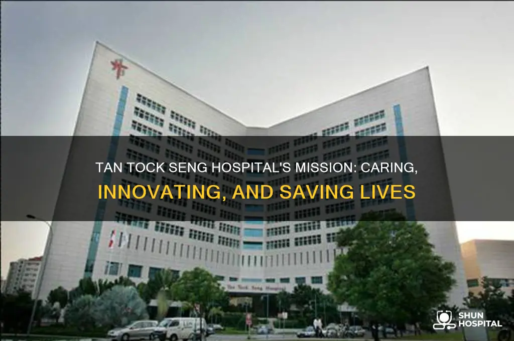 what is the mission of tan tock seng hospital