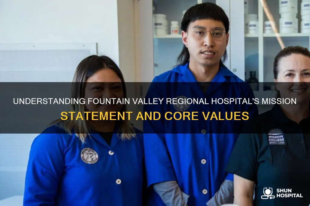 what is the mission statement for fountain valley regional hospital