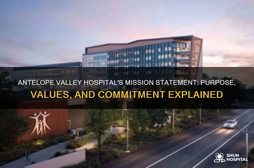 what is the mission statement of antelope valley hospital
