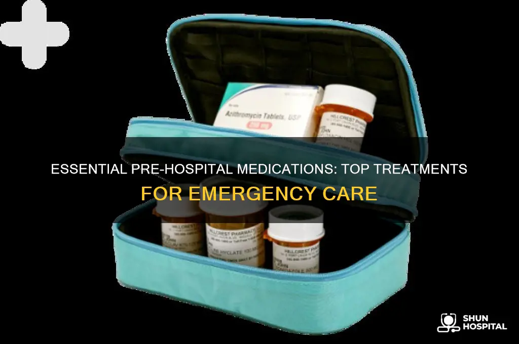 what is the most common medication do to treat pre-hospital
