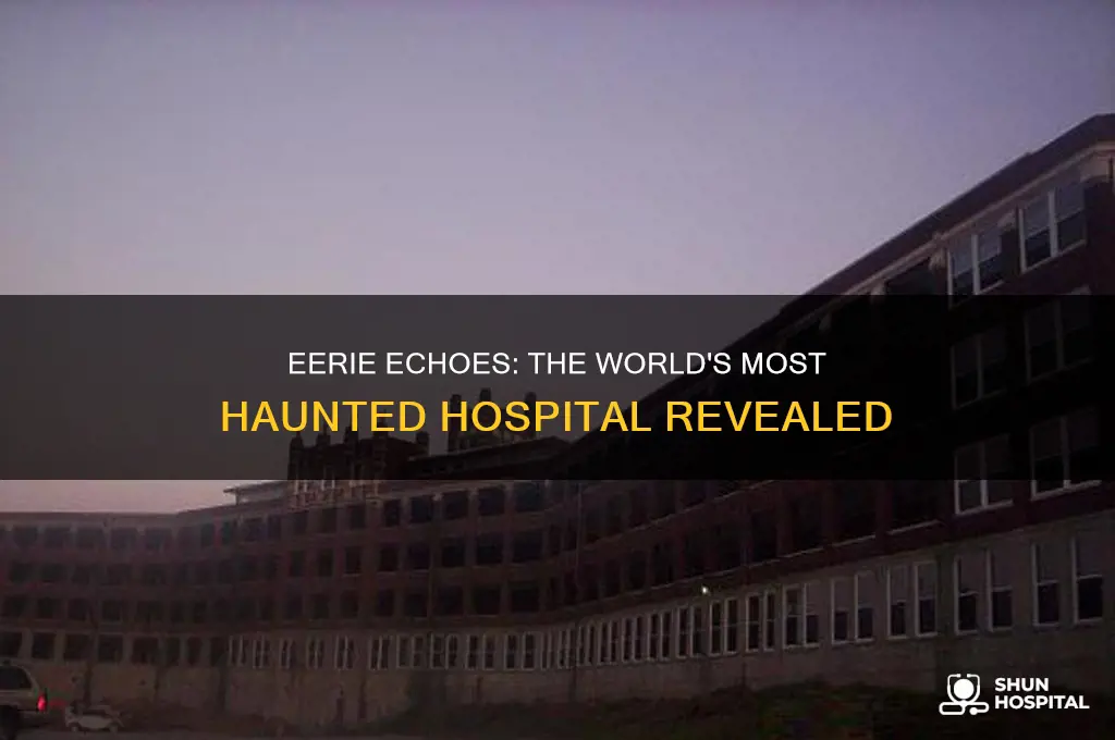 what is the most haunted hospital in the world