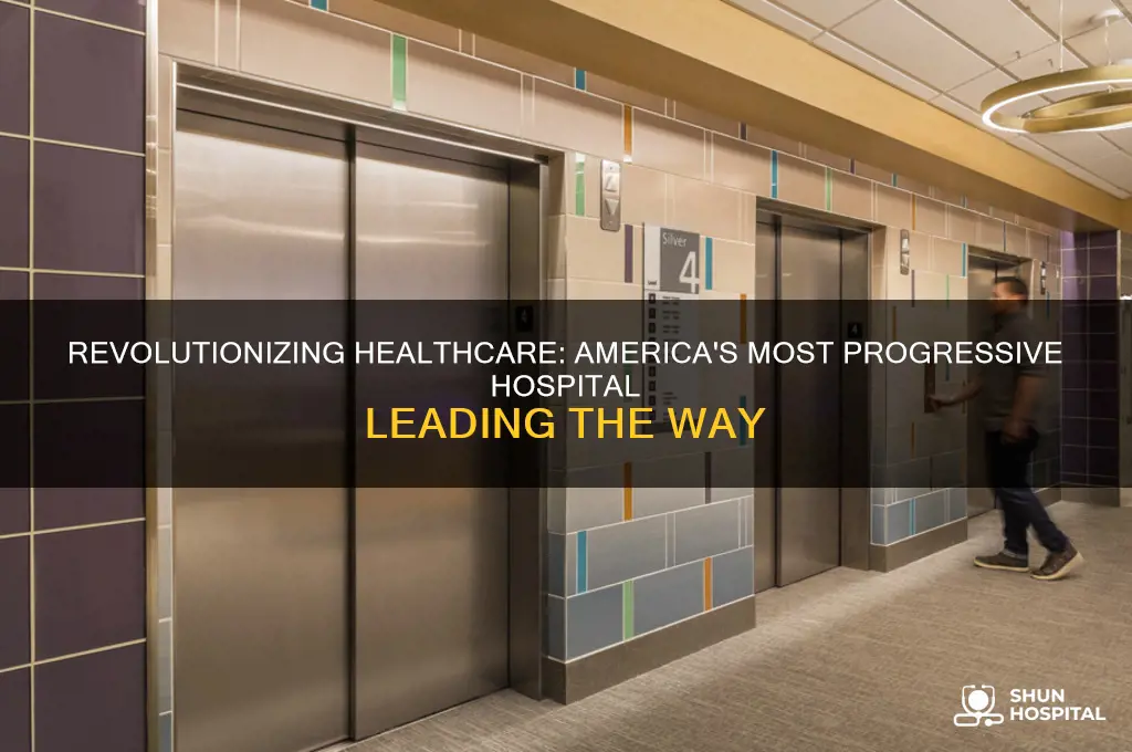 what is the most progressive hospital in the united states