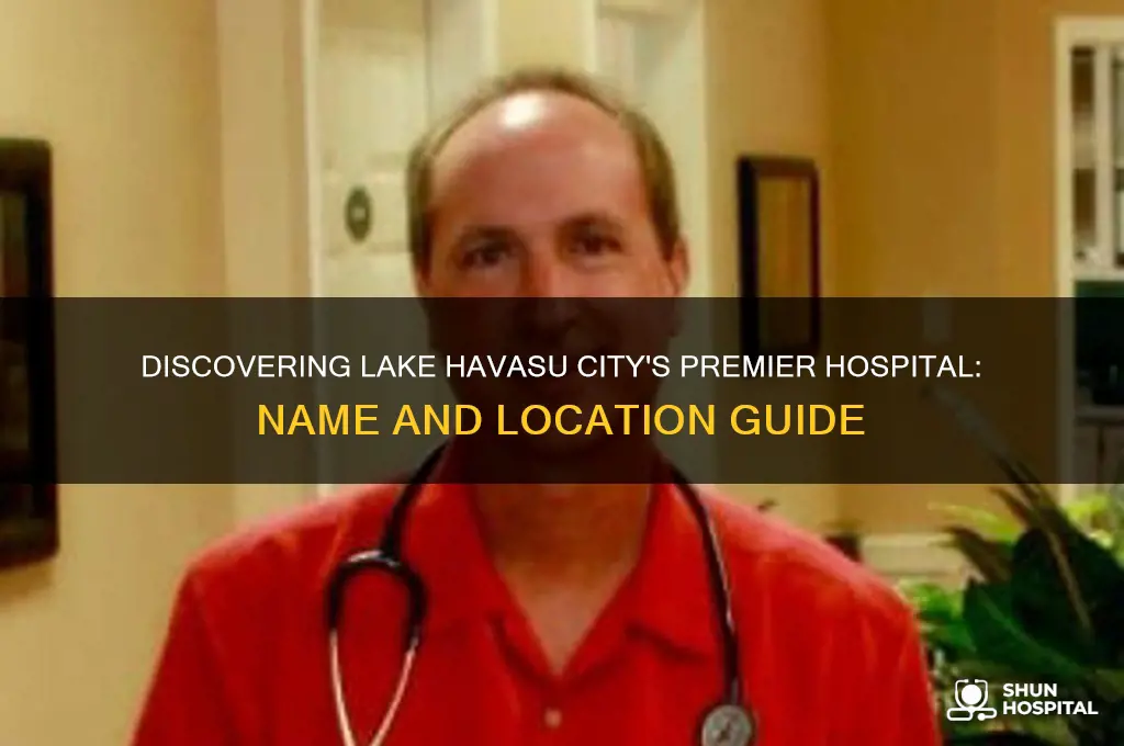 what is the name of hospital in lake havasu city