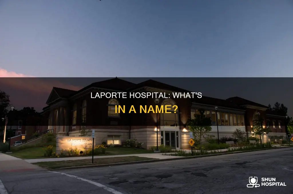 what is the name of laporte hospital