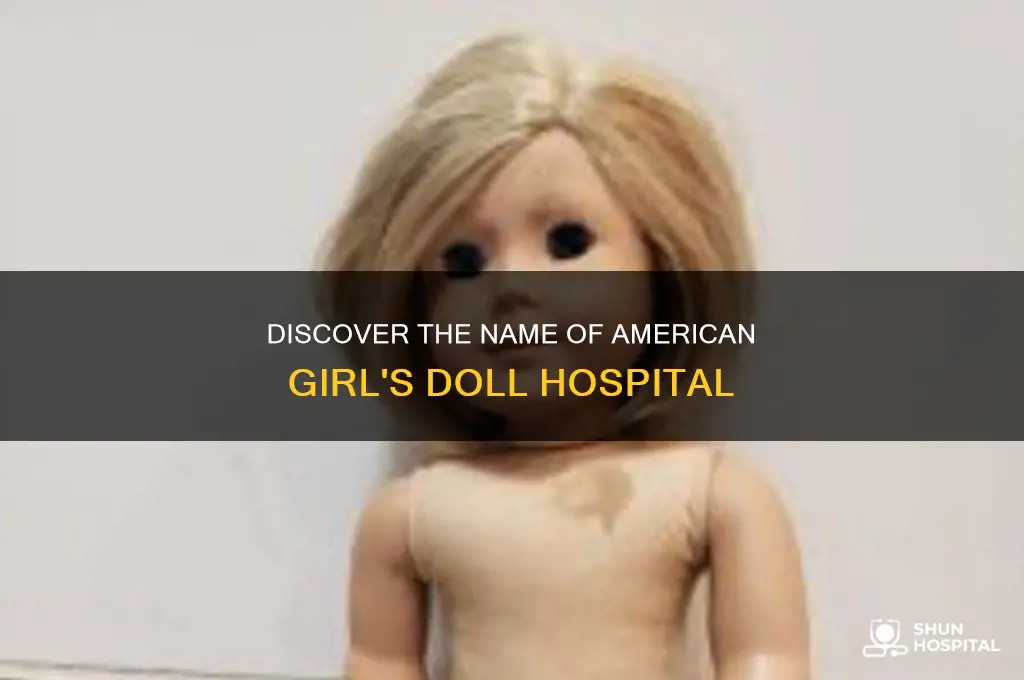what is the name of the doll hospital american girl