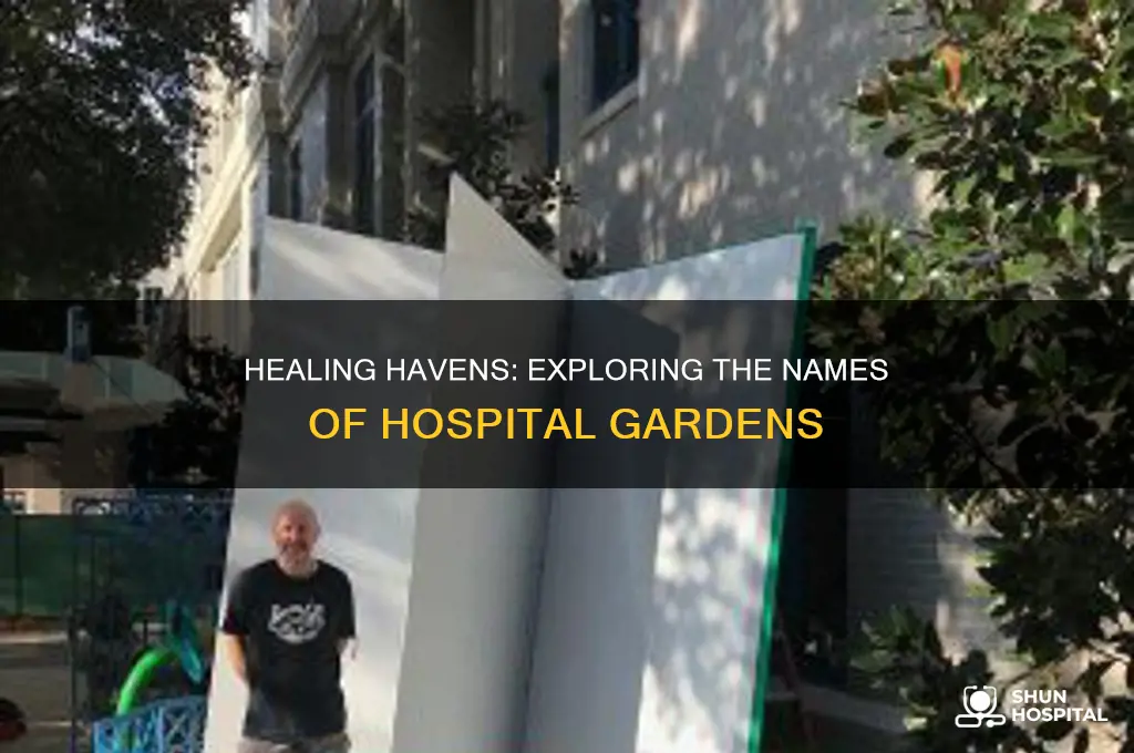 what is the name of the gardens in hospitals