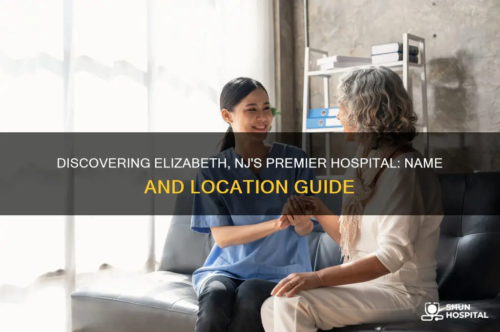 what is the name of the hospital in elizabeth nj
