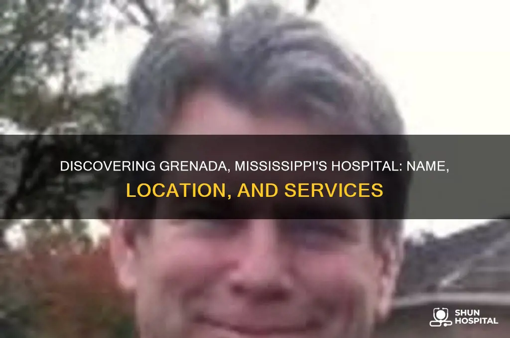 what is the name of the hospital in grenada mississippi