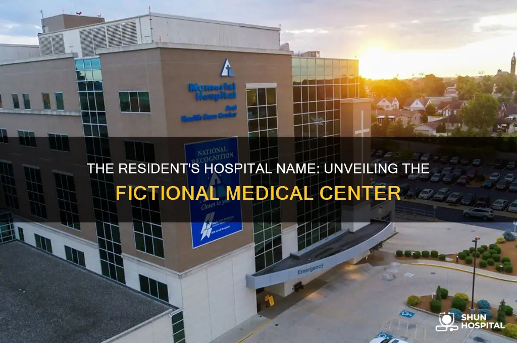 what is the name of the hospital in the resident
