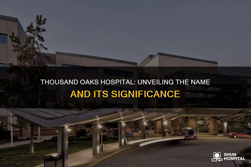 what is the name of the hospital in thousand oaks