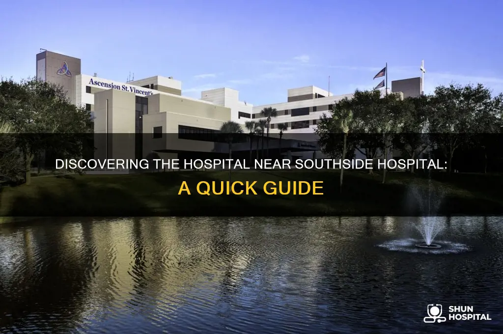 what is the name of the hospital near southside hospital