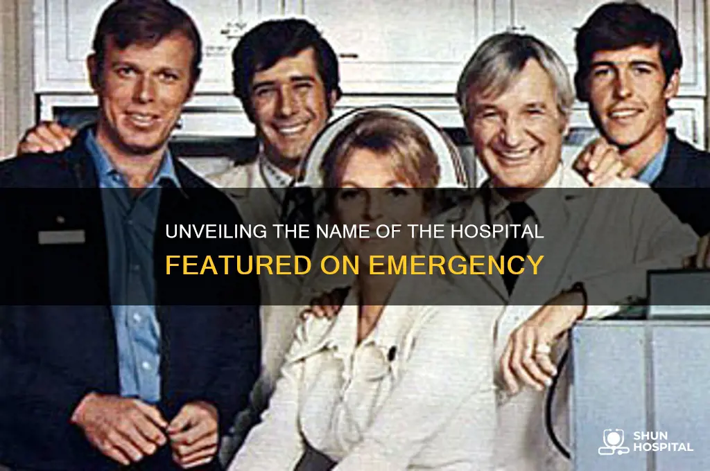 what is the name of the hospital on emergency
