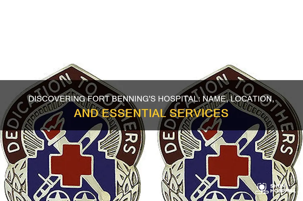 what is the name of the hospital on fort benning