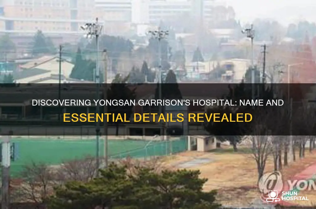 what is the name of the hospital on yongsan garrison