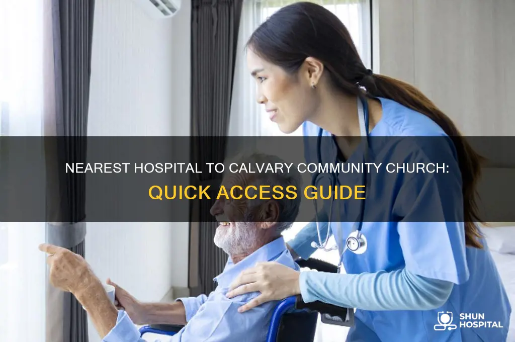 what is the nearest hospital to calvary community church