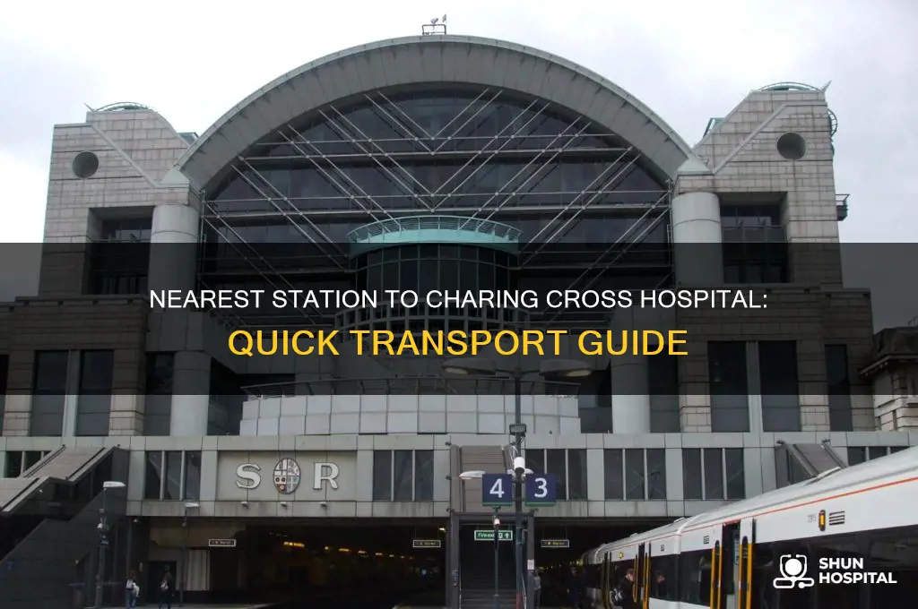 what is the nearest station to charing cross hospital