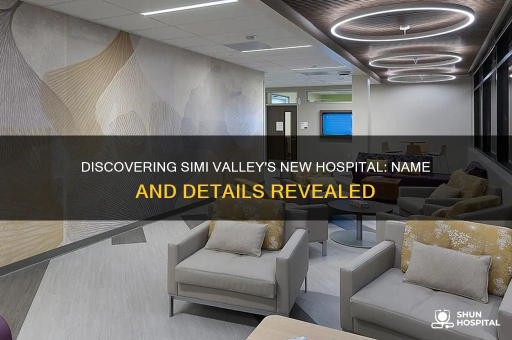 what is the new hospital in simi valley called