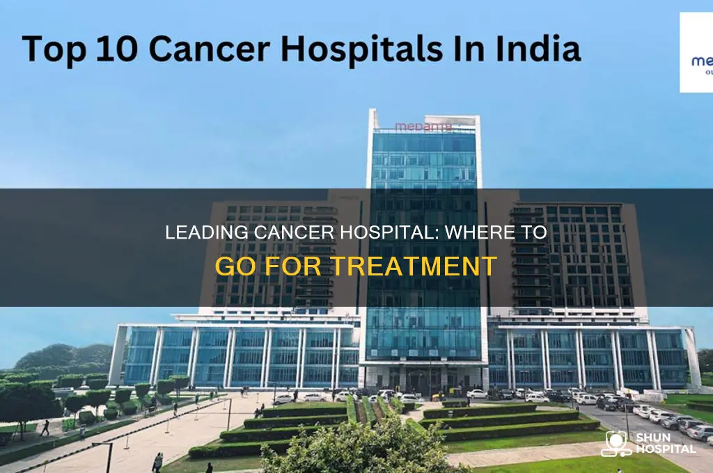 what is the number 1 cancer hospital