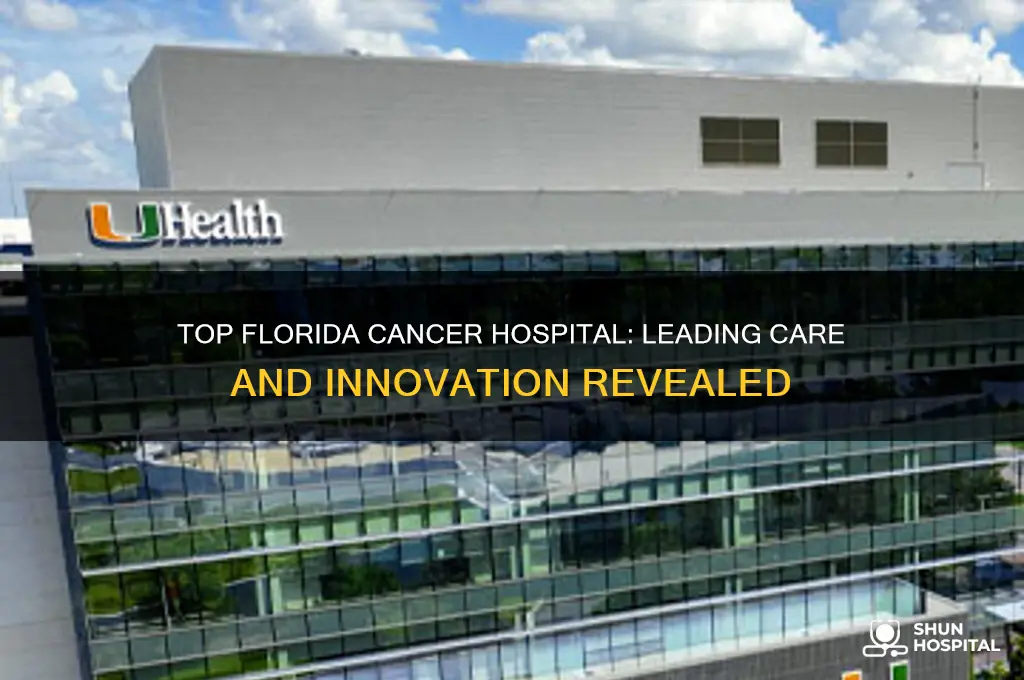 what is the number one cancer hospital in florida