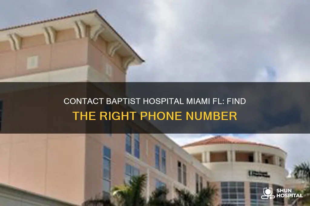 what is the number to baptist hospital miami fl phone