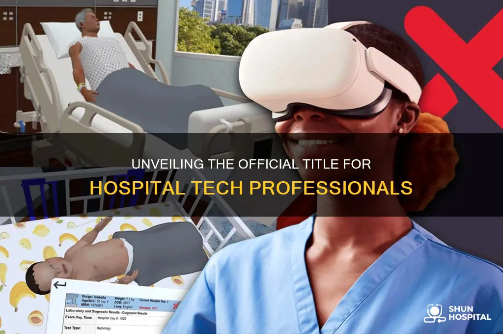 what is the official title for techs in a hospital