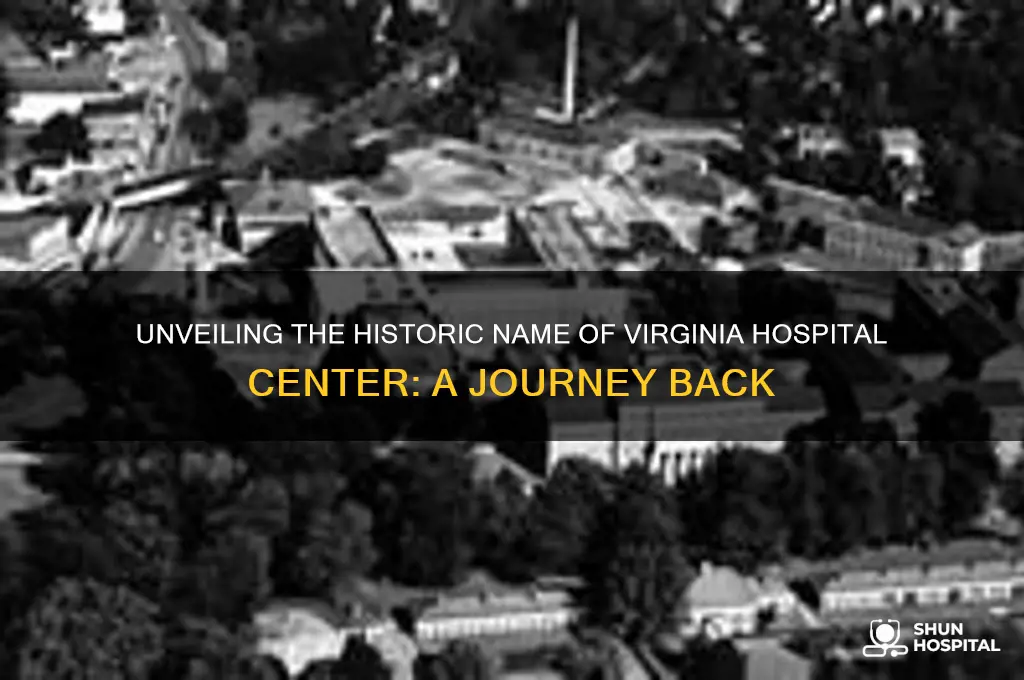 what is the old name for the virginia hospital center